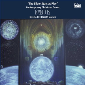 'The Silver Stars at Play' - Contemporary Christmas Carols. Kantos, directed by Elspeth Slorach. Prima Facie PFCD 075